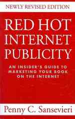 Red Hot Internet Publicity : An Insider's Guide to Promoting Your Book on the Internet