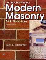 Modern Masonry : Brick, Block, Stone: Job Practice Manual （7 CSM）