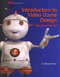 Introduction to Video Game Design Instructor's Manual
