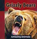 Grizzly Bears (Amazing Animals)
