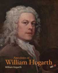 Anecdotes of William Hogarth (Lives of the Artists)