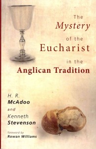 The Mystery of the Eucharist in the Anglican Tradition : What Happens at Holy Communion?
