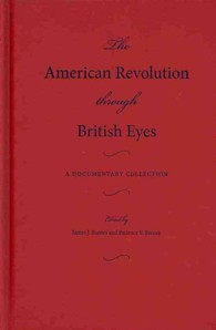 アメリカ独立戦争の証言：英国士官および外交官による書簡集（全２巻）<br>The American Revolution through British Eyes : A Documentary Collection