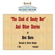 The Iliad of Sandy Bar and Other Stories (Classic Books on Cd Collection)