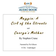 Maggie / George's Mother : A Girl of the Streets (Classic Books on Cd Collection)