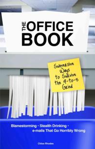 The Office Book : Subversive Ways to Survive the 9-to-5 Grind