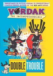 Double Trouble (Vordak the Incomprehensible)
