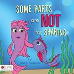 Some Parts are NOT for Sharing