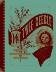 Mr. Twee Deedle: Raggedy Ann's Sprightly Cousin : The Forgotten Fantasy Masterpieces of Johnny Gruelle