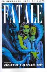 Fatale Volume 1: Death Chases Me