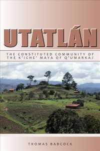 Utatlán : The Constituted Community of the K'iche' Maya of Q'umarkaj