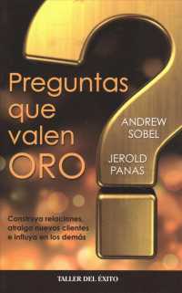 Preguntas que valen oro / Power Questions : Construya relaciones, atraiga nuevos clientes e influya en los demas / Build Relationships, Win New Busine （TRA）
