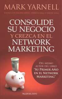 Consolide su negocio y crezca en el network marketing / How to Become Filthy, Stinking Rich through Network Marketing