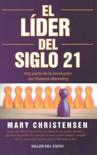 El lider del siglo 21 / Be a Network Marketing Leader : Haz parte de la revolucin del network marketing / Build a Community to Build Your Empire （TRA）