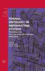 Formal Ontology in Information Systems : Proceedings of the Sixth International Conference (FOIS 2010) (Frontiers in Artificial Intelligence and Appli