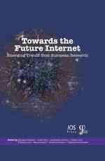 Towards the Future Internet : Emerging Trends from European Research
