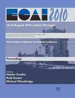 ECAI 2010 : 19th European Conference on Artificial Intelligence (Frontiers in Artificial Intelligence and Applications)