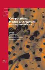 Computational Models of Argument : Proceedings of COMMA (Frontiers in Artificial Intelligence and Applications)