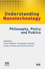 ナノテクノロジーの理解：哲学、政策と公衆<br>Understanding Nanotechnology: Philosophy, Policy and Publics