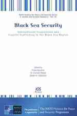 Black Sea Security : International Cooperation and Counter-Trafficking in the Black Sea Region (NATO Science for Peace and Security Series - E: Human