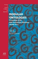 Modular Ontologies : Proceedings of the Fifth International Workshop (WoMO 2011) (Frontiers in Artificial Intelligence and Applications)