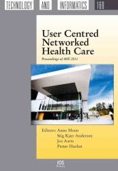 User Centred Networked Health Care : Proceedings of MIE 2011 (Studies in Health Technology and Informatics)
