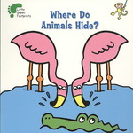 Where Do Animals Hide? (Little Green Footprints) （BRDBK）