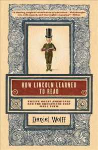 How Lincoln Learned to Read : Twelve Great Americans and the Educations That Made Them （1ST）