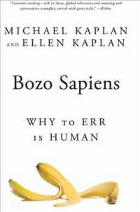 Bozo Sapiens : Why to Err Is Human （Reprint）