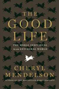 The Good Life : The Moral Individual in an Antimoral World