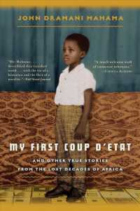 My First Coup D'Etat : And Other True Stories from the Lost Decades of Africa
