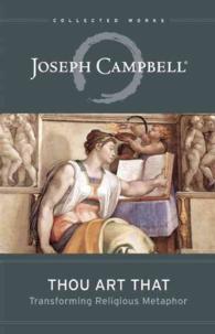 Thou Art That : Transforming Religious Metaphor (Collected Works of Joseph Campbell)
