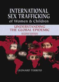 International Sex Trafficking of Women & Children - 2nd Edition : Understanding the Global Epidemic （2ND）