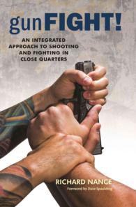 Gunfight! : An Integrated Approach to Shooting and Fighting in Close Quarters