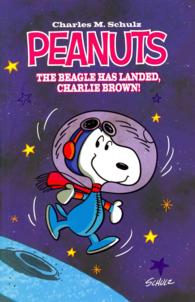 Peanuts the Beagle Has Landed， Charlie Brown Original Graphic Novel (Peanuts)