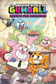 The Amazing World of Gumball 3 : Recipe for Disaster (The Amazing World of Gumball)