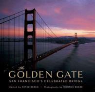 The Golden Gate : San Francisco's Celebrated Bridge