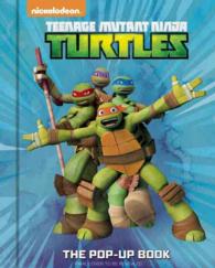 Teenage Mutant Ninja Turtles : The Pop-up Book （POP）