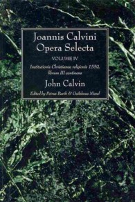 Joannis Calvini Opera Selecta vol. IV