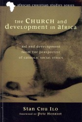 The Church and Development in Africa : Aid and Development from the Perspective of Catholic Social Ethics (African Christian Studies)