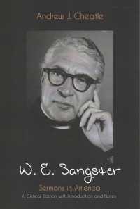 W. E. Sangster: Sermons in America: A Critical Edition with Introduction and Notes
