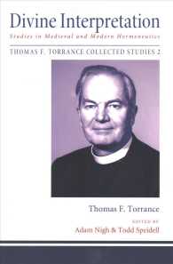Divine Interpretation (Thomas F. Torrance: Collected Studies") 〈2〉