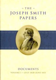 The Joseph Smith Papers : Documents, Vol 1: July 1828 - June 1831 (Joseph Smith Papers: Documents)