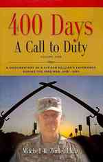 400 DAYS - a Call to Duty : A Documentary of a Citizen-Soldier's Experience during the Iraq War 2008/2009 - Volume I