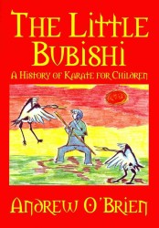 The Little Bubishi: A History of Karate for Children