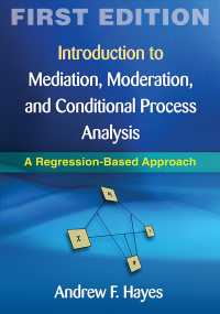 Introduction to Mediation, Moderation, and Conditional Process Analysis : A Regression-Based Approach (Methodology in the Social Sciences) （1ST）