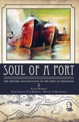 Soul of a Port : The History and Evolution of the Port of Milwaukee