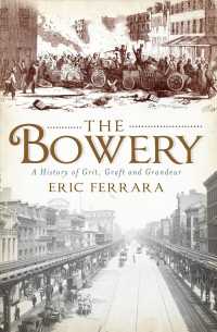 The Bowery : A History of Grit, Graft and Grandeur
