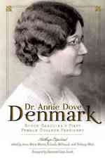 Dr. Annie Dove Denmark : South Carolina's First Female College President