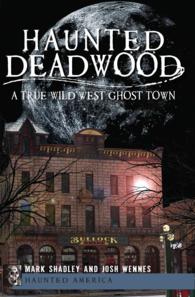 Haunted Deadwood : A True Wild West Ghost Town (Haunted America)